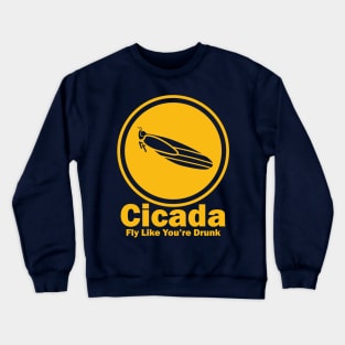 Cicada, Fly Like You're Drunk Crewneck Sweatshirt